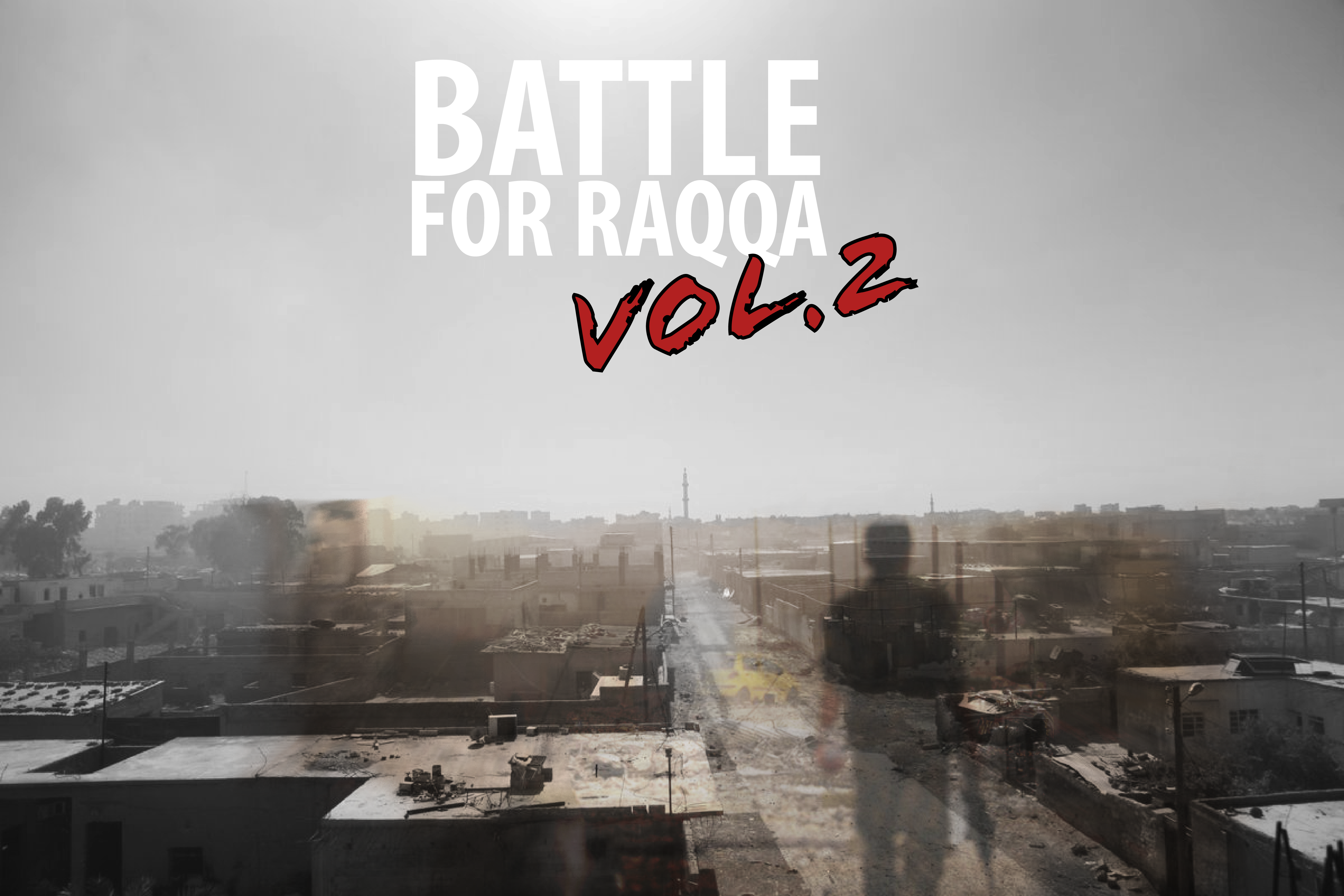 Battle for Raqqa, Vol.2 - Live Journal