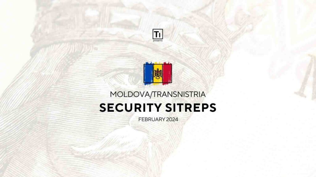 Moldova/Transnistria Security SitRep (February 2024)