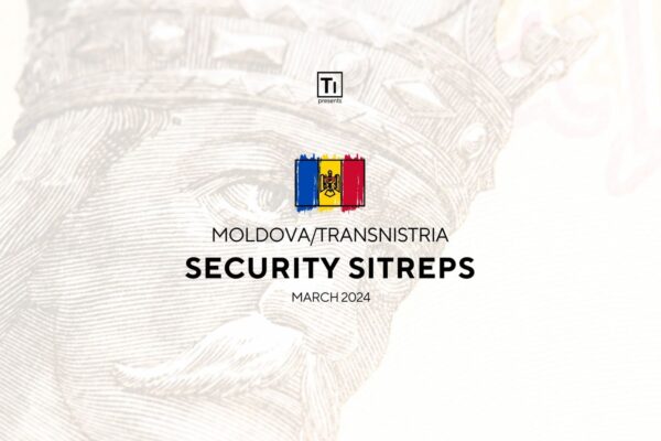 Moldova/Transnistria Security SitRep (March 2024)